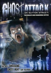 Ghost Attack on Sutton Street: Poltergeists and Paranormal Entities , Mathew Davis