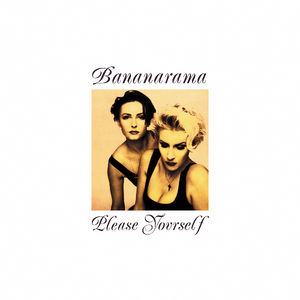 Please Yourself , Bananarama