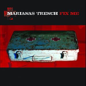 Fix Me , Marianas Trench