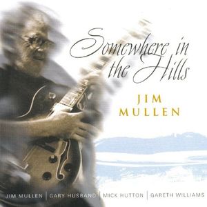Somewhere in the Hills , Jim Mullen