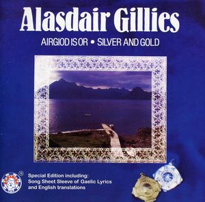Airgold Is Or [ Silver and Gold ] , Alasdair Gillies