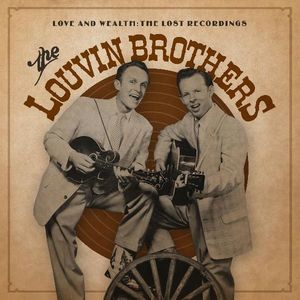 Love & Wealth: The Lost Recordings , The Louvin Brothers