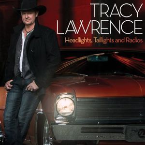 Headlights, Taillights and Radios , Tracy Lawrence