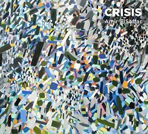 Crisis , Amir ElSaffar