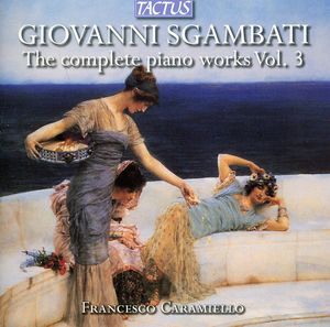 Complete Piano Works 3 , Francesco Caramiello
