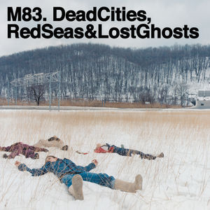 Dead Cities Red Seas & Lost Ghosts , M83