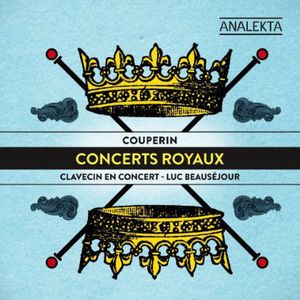 Concerts Royaux , Luc Beausejour