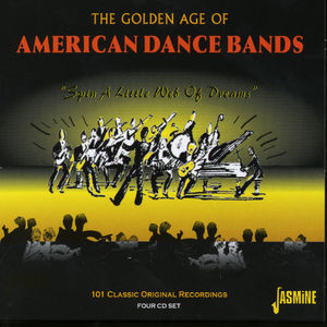 Golden Age Of American Dance Bands : Spin A Little Web Of Dreams [Import] 