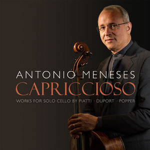Capriccioso: Works for Solo Cello , Antonio Meneses