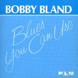 Blues You Can Use , Bobby "Blue" Bland