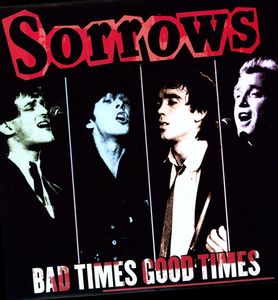 Bad Times Good Times , Sorrows