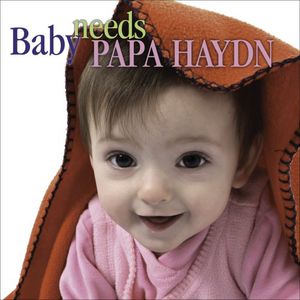 Baby Needs Papa Haydn , Haydn