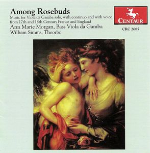 Among Rosebuds: Music for Viola Da Gamba Solo , Ann Marie Morgan