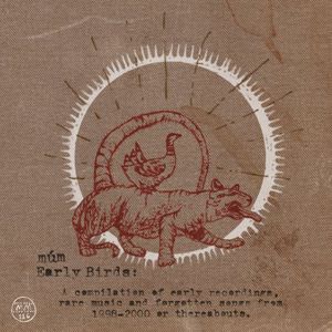 Early Birds , Múm