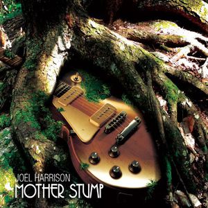 Mother Stump , Joel Harrison