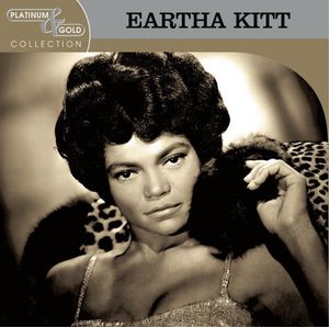Platinum & Gold Collection , Eartha Kitt