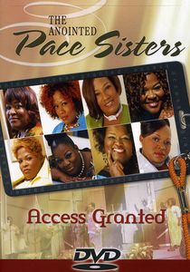 Access Granted , The Anointed Pace Sisters