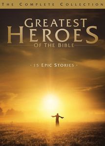 Greatest Heroes of the Bible: The Complete Collection