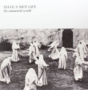 Unnatural World , Have a Nice Life