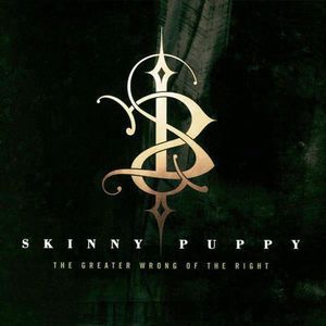 Greater Wrong of the Right , Skinny Puppy