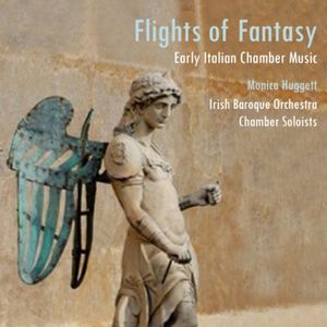 Flights of Fantasy: Early Italian Chamber Music , Monica Huggett