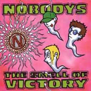 Smell of Victory , Nobodys