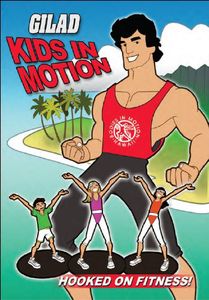 Gilad Kids in Motion: Hooked on Fitness , Gilad Janklowicz