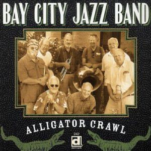 Alligator Crawl , Bay City Jazz Band