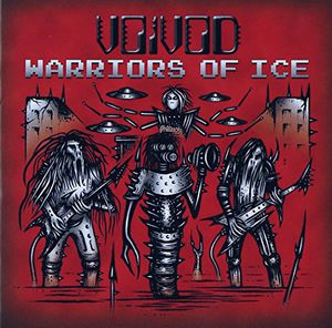 Warriors of Ice [Import] , Voivod