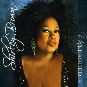 Unleashed , Shirley Brown