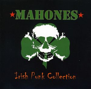 The Irish Punk Collection , The Mahones