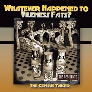 Whatever Happened to Vileness Fats , The Residents
