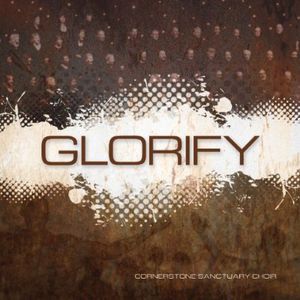 Glorify , Cornerstone Sanctuary Choir