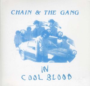 In Cool Blood , Chain & the Gang