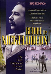 Before the Nickelodeon: The Early Cinema of Edwin S. Porter , Robert L. Rosen