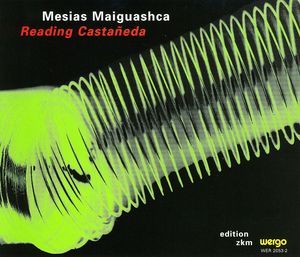 Maiguashca: Reading Castaneda /  Various