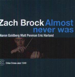 Almost Never Was , Zach Brock