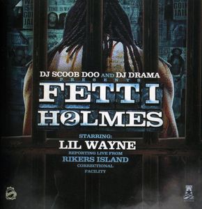 Fetti Holmes , Lil Wayne