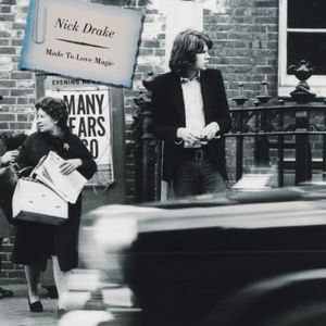 Made to Love Magic , Nick Drake