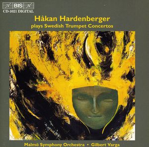 Hardenberger Plays Swedish Trumpet Concertos , Hakan Hardenberger