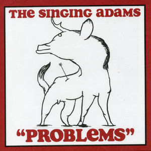 Problems , Singing Adams
