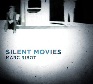 Silent Movies , Marc Ribot