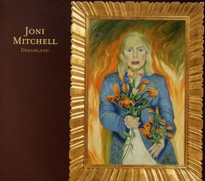 Dreamland , Joni Mitchell