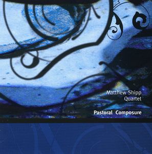 Pastoral Composure , Matthew Shipp