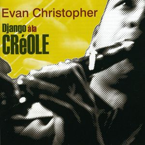 Django a la Creole , Evan Christopher