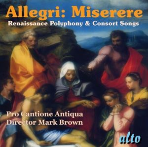 Miserere Renaissance Polyphony & Part Songs , Pro Cantione Antiqua