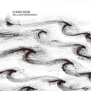 Cascade , William Basinski