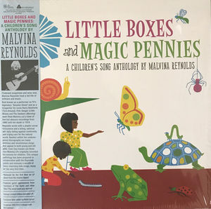 LITTLE BOXES AND MAGIC PENNIES: A CHILDREN'S SONG ANTHOLOGY , Malvina Reynolds