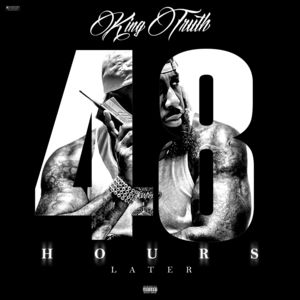 48 Hours Later , Trae Tha Truth