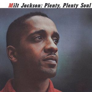 Plenty Plenty Soul , Milt Jackson